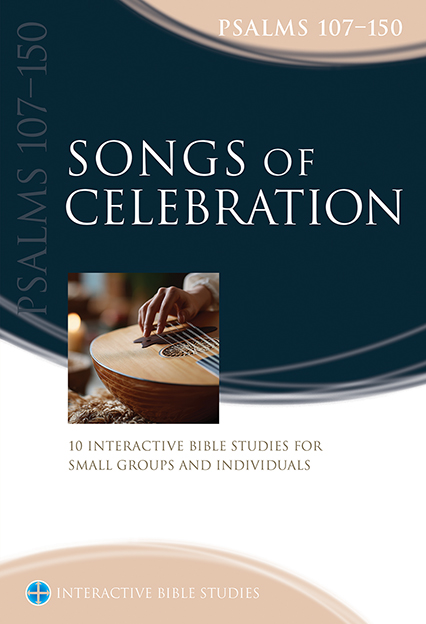 Songs of Celebration (Psalms 107&ndash;150)